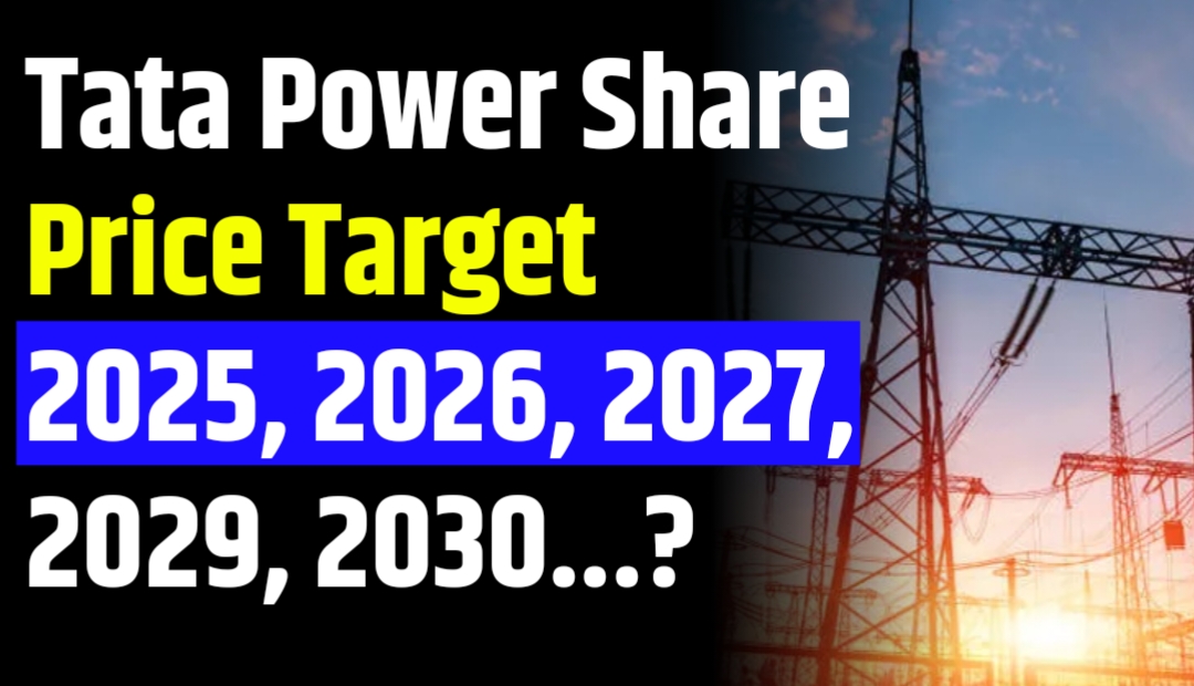 Tata Power Share Price Target 2025, 2026, 2027, 2030