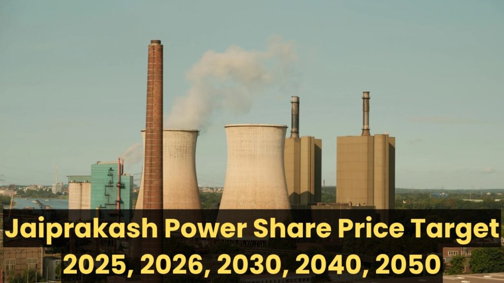 Jaiprakash Power Share Price Target 2025, 2026, 2030, 2040, 2050 Full Analysis