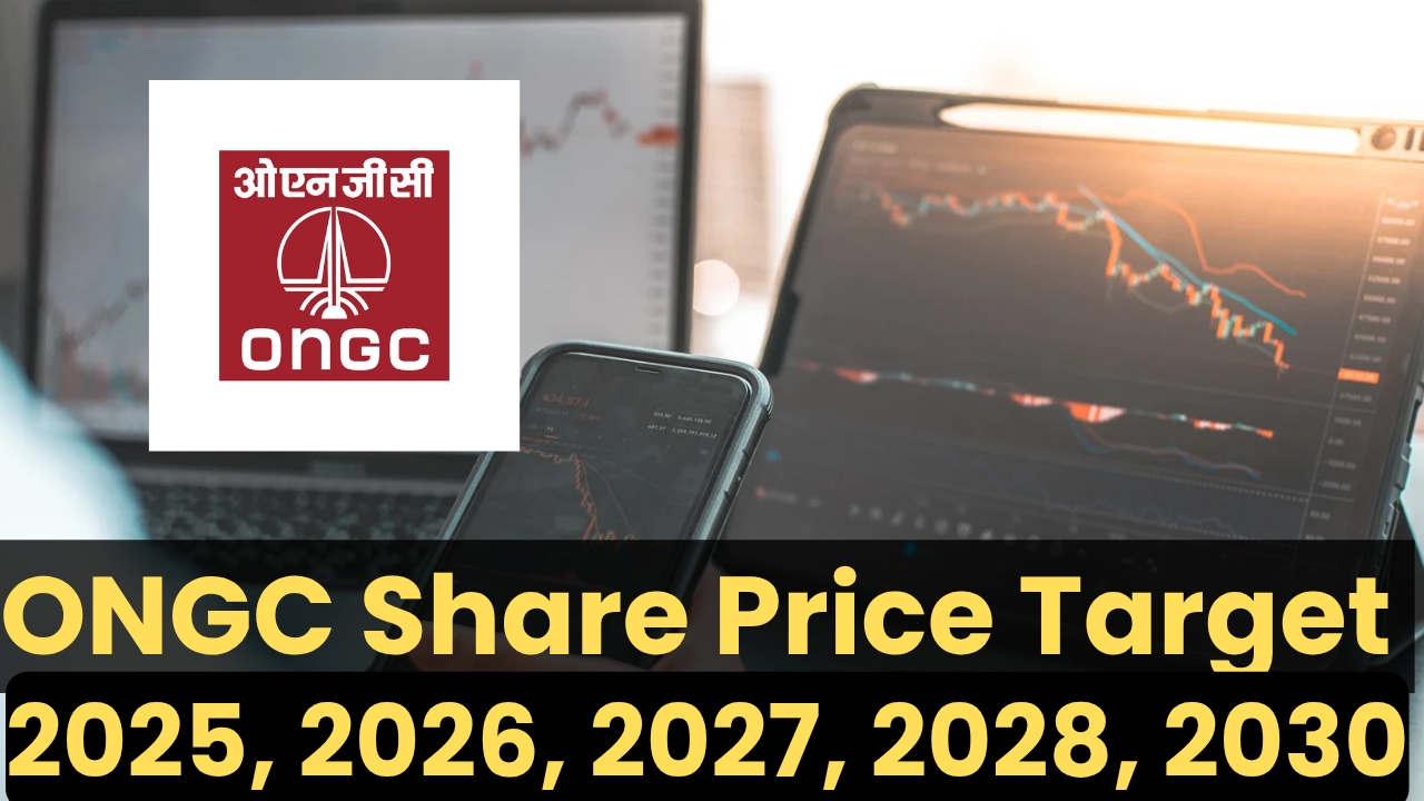 ONGC Share Price Target 2025, 2026, 2027, 2028, 2030 – क्या दे सकता है शानदार रिटर्न? पूरी रिपोर्ट पढ़ें