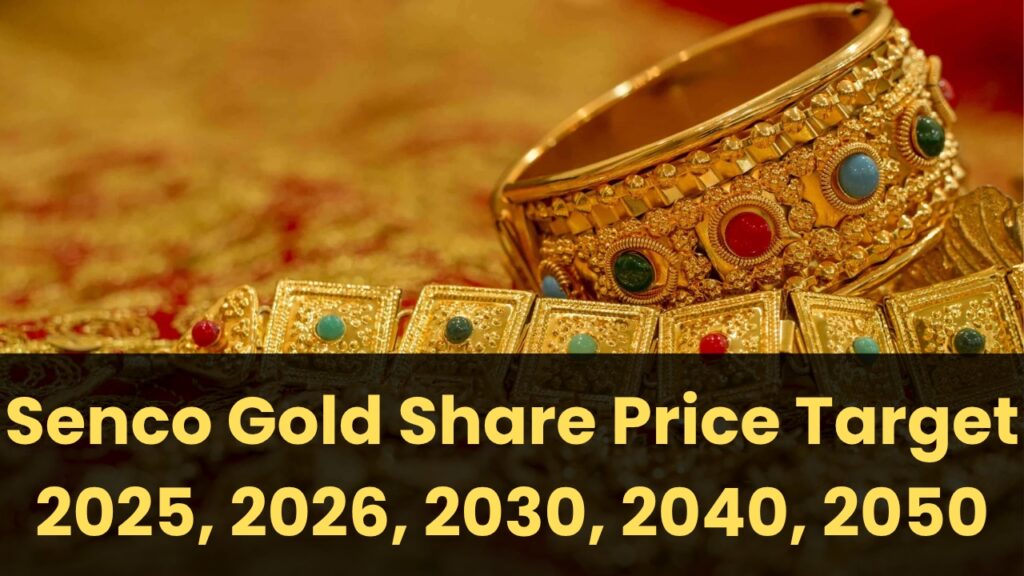 Senco Gold Share Price Target 2025, 2026, 2030, 2040, 2050 Full Analysis